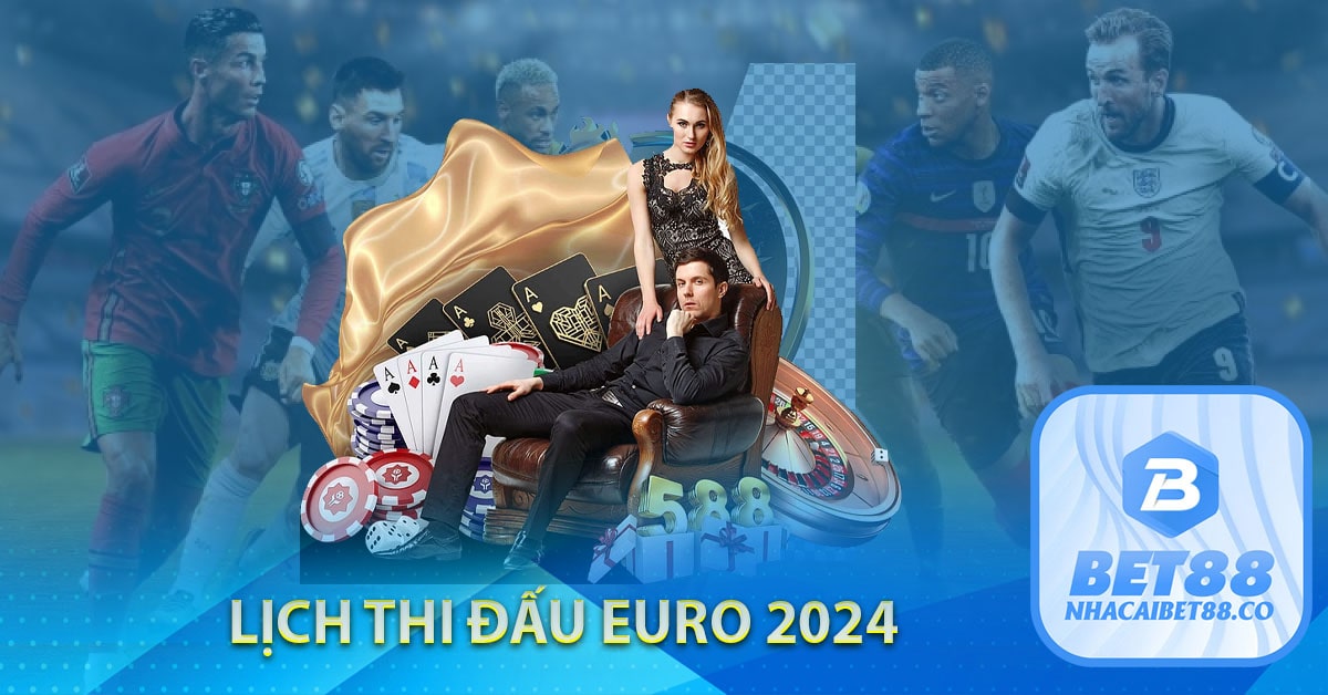 Lịch thi Đấu EURO 2024 